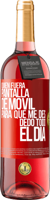 29,95 € Envío gratis | Vino Rosado Edición ROSÉ Quién fuera pantalla de móvil para que me des dedo todo el día Etiqueta Roja. Etiqueta personalizable Vino joven Cosecha 2024 Tempranillo