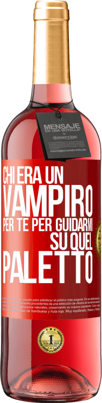 29,95 € Spedizione Gratuita | Vino rosato Edizione ROSÉ Chi era un vampiro per te per guidarmi su quel paletto Etichetta Rossa. Etichetta personalizzabile Vino giovane Raccogliere 2023 Tempranillo