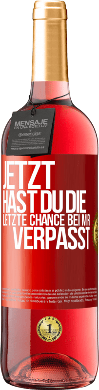 29,95 € Kostenloser Versand | Roséwein ROSÉ Ausgabe Jetzt hast du die letzte Chance bei mir verpasst Rote Markierung. Anpassbares Etikett Junger Wein Ernte 2024 Tempranillo