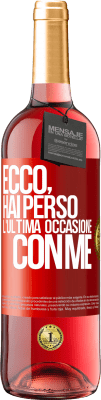 29,95 € Spedizione Gratuita | Vino rosato Edizione ROSÉ Ecco, hai perso l'ultima occasione con me Etichetta Rossa. Etichetta personalizzabile Vino giovane Raccogliere 2024 Tempranillo