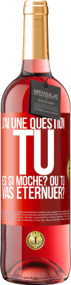 29,95 € Envoi gratuit | Vin rosé Édition ROSÉ J'ai une question... Tu es si moche? Ou tu vas éternuer? Étiquette Rouge. Étiquette personnalisable Vin jeune Récolte 2023 Tempranillo