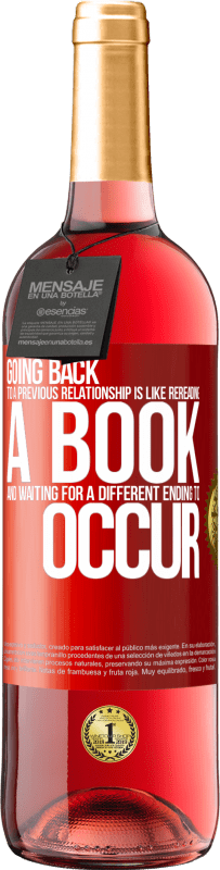 29,95 € Free Shipping | Rosé Wine ROSÉ Edition Going back to a previous relationship is like rereading a book and waiting for a different ending to occur Red Label. Customizable label Young wine Harvest 2025 Tempranillo
