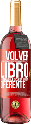 29,95 € Envío gratis | Vino Rosado Edición ROSÉ Volver a una relación anterior es como volver a leer un libro y esperar que ocurra un final diferente Etiqueta Roja. Etiqueta personalizable Vino joven Cosecha 2024 Tempranillo