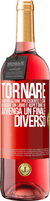 29,95 € Spedizione Gratuita | Vino rosato Edizione ROSÉ Tornare a una relazione precedente è come rileggere un libro e aspettare che avvenga un finale diverso Etichetta Rossa. Etichetta personalizzabile Vino giovane Raccogliere 2023 Tempranillo