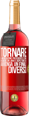 29,95 € Spedizione Gratuita | Vino rosato Edizione ROSÉ Tornare a una relazione precedente è come rileggere un libro e aspettare che avvenga un finale diverso Etichetta Rossa. Etichetta personalizzabile Vino giovane Raccogliere 2025 Tempranillo