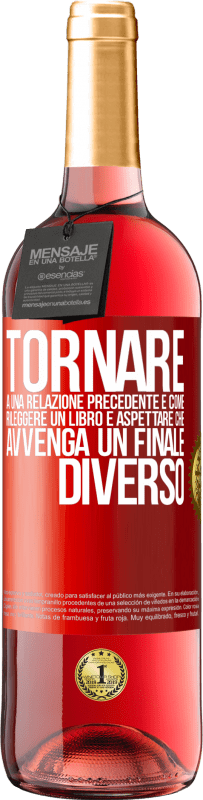 29,95 € Spedizione Gratuita | Vino rosato Edizione ROSÉ Tornare a una relazione precedente è come rileggere un libro e aspettare che avvenga un finale diverso Etichetta Rossa. Etichetta personalizzabile Vino giovane Raccogliere 2023 Tempranillo