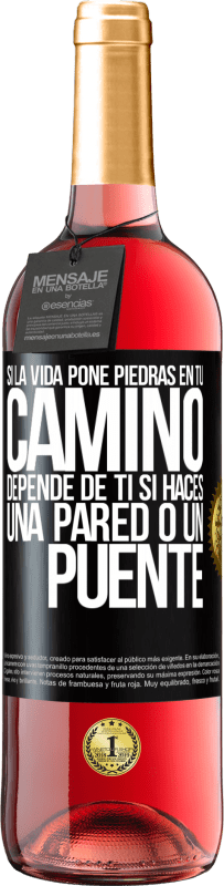 29,95 € Envío gratis | Vino Rosado Edición ROSÉ Si la vida pone piedras en tu camino, depende de ti si haces una pared o un puente Etiqueta Negra. Etiqueta personalizable Vino joven Cosecha 2023 Tempranillo