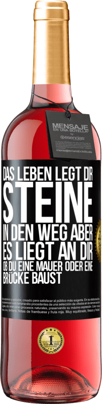 29,95 € Kostenloser Versand | Roséwein ROSÉ Ausgabe Das Leben legt dir Steine in den Weg, aber es liegt an dir, ob du eine Mauer oder eine Brücke baust Schwarzes Etikett. Anpassbares Etikett Junger Wein Ernte 2024 Tempranillo