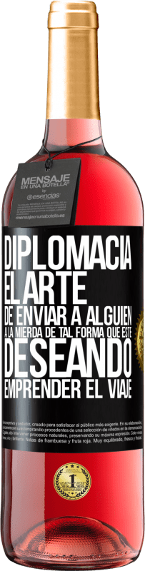 29,95 € Envío gratis | Vino Rosado Edición ROSÉ Diplomacia. El arte de enviar a alguien a la mierda de tal forma que esté deseando emprender el viaje Etiqueta Negra. Etiqueta personalizable Vino joven Cosecha 2024 Tempranillo