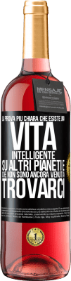 29,95 € Spedizione Gratuita | Vino rosato Edizione ROSÉ La prova più chiara che esiste una vita intelligente su altri pianeti è che non sono ancora venuti a trovarci Etichetta Nera. Etichetta personalizzabile Vino giovane Raccogliere 2024 Tempranillo