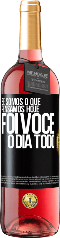 29,95 € Envio grátis | Vinho rosé Edição ROSÉ Se somos o que pensamos, hoje foi você o dia todo Etiqueta Preta. Etiqueta personalizável Vinho jovem Colheita 2024 Tempranillo