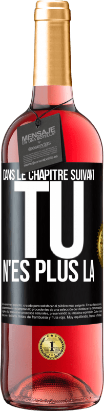 29,95 € Envoi gratuit | Vin rosé Édition ROSÉ Dans le chapitre suivant, tu n'es plus là Étiquette Noire. Étiquette personnalisable Vin jeune Récolte 2024 Tempranillo