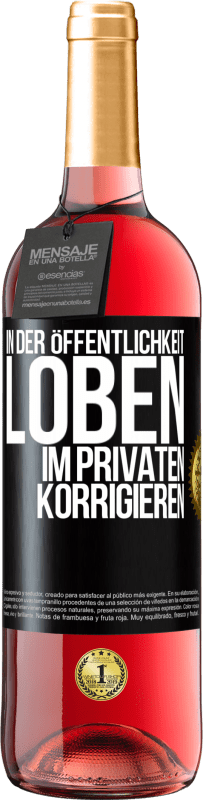 29,95 € Kostenloser Versand | Roséwein ROSÉ Ausgabe In der Öffentlichkeit loben, im Privaten korrigieren Schwarzes Etikett. Anpassbares Etikett Junger Wein Ernte 2024 Tempranillo