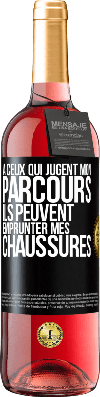 29,95 € Envoi gratuit | Vin rosé Édition ROSÉ À ceux qui jugent mon parcours, ils peuvent emprunter mes chaussures Étiquette Noire. Étiquette personnalisable Vin jeune Récolte 2024 Tempranillo