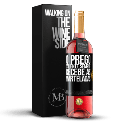 «O prego saliente sempre recebe as marteladas» Edição ROSÉ