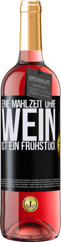 29,95 € Kostenloser Versand | Roséwein ROSÉ Ausgabe Eine Mahlzeit ohne Wein ist ein Frühstück Schwarzes Etikett. Anpassbares Etikett Junger Wein Ernte 2024 Tempranillo