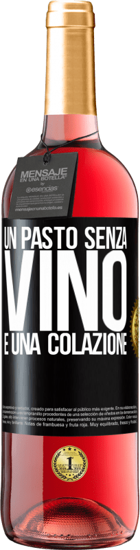 29,95 € Spedizione Gratuita | Vino rosato Edizione ROSÉ Un pasto senza vino è una colazione Etichetta Nera. Etichetta personalizzabile Vino giovane Raccogliere 2024 Tempranillo