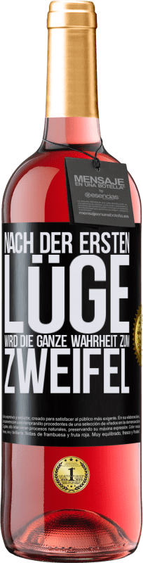 29,95 € Kostenloser Versand | Roséwein ROSÉ Ausgabe Nach der ersten Lüge wird die ganze Wahrheit zum Zweifel Schwarzes Etikett. Anpassbares Etikett Junger Wein Ernte 2024 Tempranillo