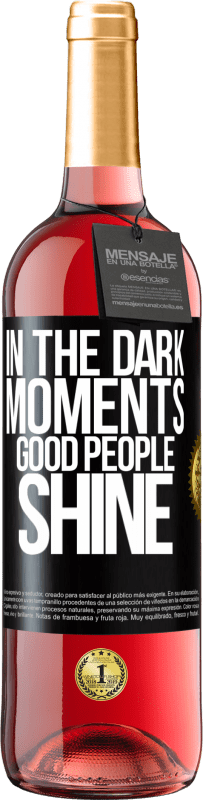 29,95 € Free Shipping | Rosé Wine ROSÉ Edition In the dark moments good people shine Black Label. Customizable label Young wine Harvest 2023 Tempranillo