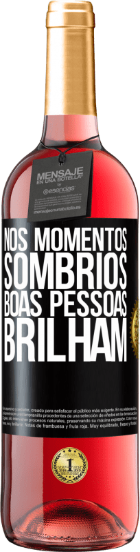 29,95 € Envio grátis | Vinho rosé Edição ROSÉ Nos momentos sombrios, boas pessoas brilham Etiqueta Preta. Etiqueta personalizável Vinho jovem Colheita 2024 Tempranillo