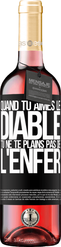 29,95 € Envoi gratuit | Vin rosé Édition ROSÉ Quand tu aimes le diable tu ne te plains pas de l'enfer Étiquette Noire. Étiquette personnalisable Vin jeune Récolte 2024 Tempranillo