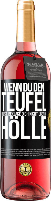 29,95 € Kostenloser Versand | Roséwein ROSÉ Ausgabe Wenn du den Teufel magst, beklage dich nicht über die Hölle Schwarzes Etikett. Anpassbares Etikett Junger Wein Ernte 2024 Tempranillo