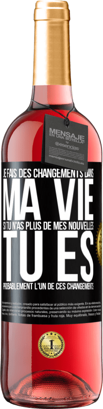 29,95 € Envoi gratuit | Vin rosé Édition ROSÉ Je fais des changements dans ma vie. Si tu n'as plus de mes nouvelles, tu es probablement l'un de ces changements Étiquette Noire. Étiquette personnalisable Vin jeune Récolte 2024 Tempranillo