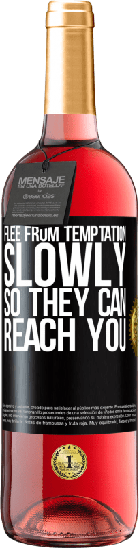 29,95 € Free Shipping | Rosé Wine ROSÉ Edition Flee from temptation, slowly, so they can reach you Black Label. Customizable label Young wine Harvest 2025 Tempranillo