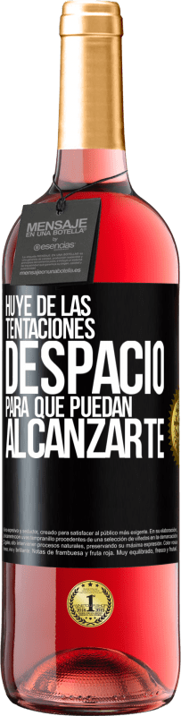 29,95 € Envío gratis | Vino Rosado Edición ROSÉ Huye de las tentaciones... despacio, para que puedan alcanzarte Etiqueta Negra. Etiqueta personalizable Vino joven Cosecha 2024 Tempranillo