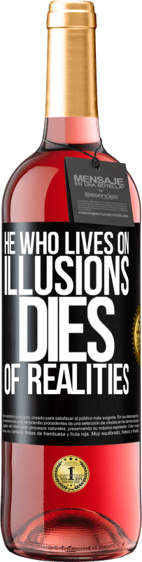 29,95 € Free Shipping | Rosé Wine ROSÉ Edition He who lives on illusions dies of realities Black Label. Customizable label Young wine Harvest 2023 Tempranillo