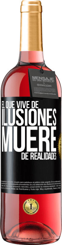 29,95 € Envío gratis | Vino Rosado Edición ROSÉ El que vive de ilusiones, muere de realidades Etiqueta Negra. Etiqueta personalizable Vino joven Cosecha 2024 Tempranillo