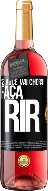 29,95 € Envio grátis | Vinho rosé Edição ROSÉ Se você vai chorar, faça rir Etiqueta Preta. Etiqueta personalizável Vinho jovem Colheita 2024 Tempranillo