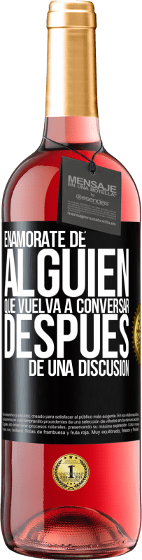 29,95 € Envío gratis | Vino Rosado Edición ROSÉ Enamórate de alquien que vuelva a conversar después de una discusión Etiqueta Negra. Etiqueta personalizable Vino joven Cosecha 2024 Tempranillo