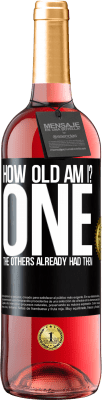 29,95 € 送料無料 | ロゼワイン ROSÉエディション 私は何歳だ？ ONE他の人はすでにそれらを持っていました ブラックラベル. カスタマイズ可能なラベル 若いワイン 収穫 2025 Tempranillo
