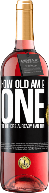 29,95 € 送料無料 | ロゼワイン ROSÉエディション 私は何歳だ？ ONE他の人はすでにそれらを持っていました ブラックラベル. カスタマイズ可能なラベル 若いワイン 収穫 2025 Tempranillo