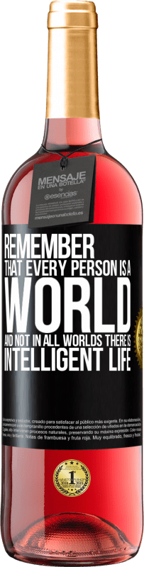 29,95 € Free Shipping | Rosé Wine ROSÉ Edition Remember that every person is a world, and not in all worlds there is intelligent life Black Label. Customizable label Young wine Harvest 2023 Tempranillo