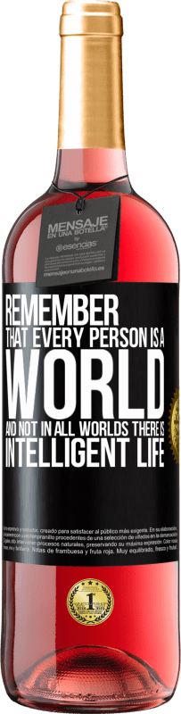 29,95 € Free Shipping | Rosé Wine ROSÉ Edition Remember that every person is a world, and not in all worlds there is intelligent life Black Label. Customizable label Young wine Harvest 2025 Tempranillo