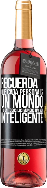 29,95 € Envío gratis | Vino Rosado Edición ROSÉ Recuerda que cada persona es un mundo, y no en todos los mundos hay vida inteligente Etiqueta Negra. Etiqueta personalizable Vino joven Cosecha 2024 Tempranillo