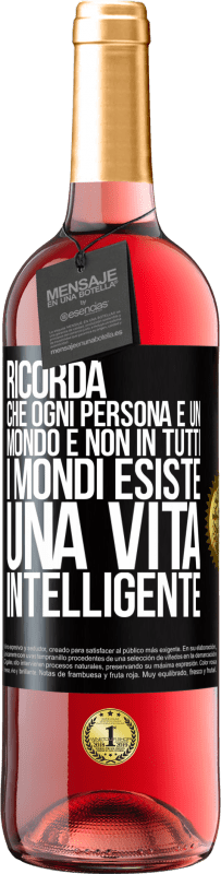 29,95 € Spedizione Gratuita | Vino rosato Edizione ROSÉ Ricorda che ogni persona è un mondo e non in tutti i mondi esiste una vita intelligente Etichetta Nera. Etichetta personalizzabile Vino giovane Raccogliere 2024 Tempranillo