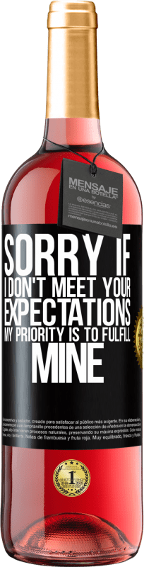 29,95 € Free Shipping | Rosé Wine ROSÉ Edition Sorry if I don't meet your expectations. My priority is to fulfill mine Black Label. Customizable label Young wine Harvest 2023 Tempranillo