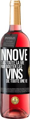 29,95 € Envoi gratuit | Vin rosé Édition ROSÉ Innove, tu as toute la vie pour goûter les vins de toute une vie Étiquette Noire. Étiquette personnalisable Vin jeune Récolte 2024 Tempranillo