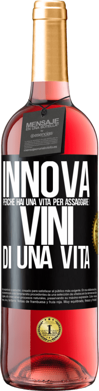 29,95 € Spedizione Gratuita | Vino rosato Edizione ROSÉ Innova, perché hai una vita per assaggiare i vini di una vita Etichetta Nera. Etichetta personalizzabile Vino giovane Raccogliere 2024 Tempranillo