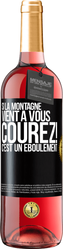 29,95 € Envoi gratuit | Vin rosé Édition ROSÉ Si la montagne vient à vous... Courez! C'est un éboulement Étiquette Noire. Étiquette personnalisable Vin jeune Récolte 2024 Tempranillo