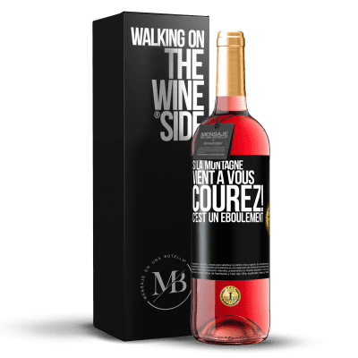 «Si la montagne vient à vous... Courez! C'est un éboulement» Édition ROSÉ