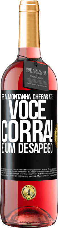 29,95 € Envio grátis | Vinho rosé Edição ROSÉ Se a montanha chegar até você ... Corra! É um desapego Etiqueta Preta. Etiqueta personalizável Vinho jovem Colheita 2025 Tempranillo