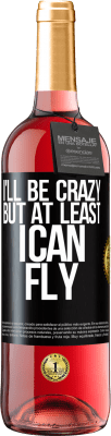 29,95 € Free Shipping | Rosé Wine ROSÉ Edition I'll be crazy, but at least I can fly Black Label. Customizable label Young wine Harvest 2024 Tempranillo