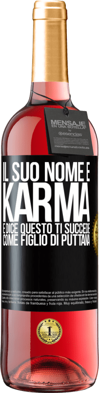 29,95 € Spedizione Gratuita | Vino rosato Edizione ROSÉ Il suo nome è Karma e dice Questo ti succede come figlio di puttana Etichetta Nera. Etichetta personalizzabile Vino giovane Raccogliere 2024 Tempranillo