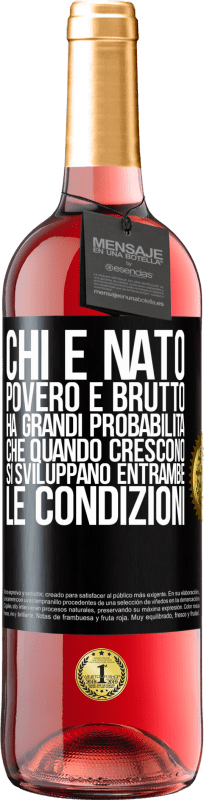 29,95 € Spedizione Gratuita | Vino rosato Edizione ROSÉ Chi è nato povero e brutto, ha grandi probabilità che quando crescono ... si sviluppano entrambe le condizioni Etichetta Nera. Etichetta personalizzabile Vino giovane Raccogliere 2024 Tempranillo