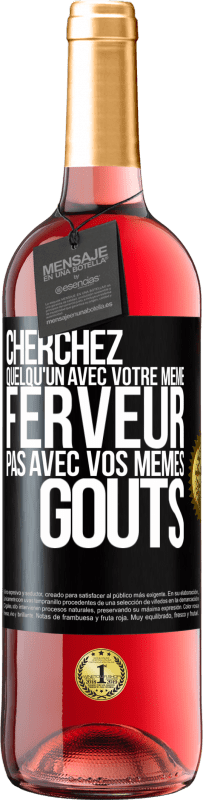 29,95 € Envoi gratuit | Vin rosé Édition ROSÉ Cherchez quelqu'un avec votre même ferveur pas avec vos mêmes goûts Étiquette Noire. Étiquette personnalisable Vin jeune Récolte 2024 Tempranillo