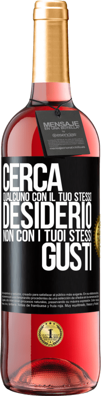 29,95 € Spedizione Gratuita | Vino rosato Edizione ROSÉ Cerca qualcuno con il tuo stesso desiderio, non con i tuoi stessi gusti Etichetta Nera. Etichetta personalizzabile Vino giovane Raccogliere 2024 Tempranillo